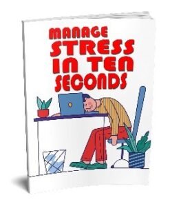 Alternative view of Manage Stress In Ten Seconds