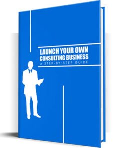 Launch Your Own Consulting Business