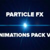 Particle FX Animations Pack V2