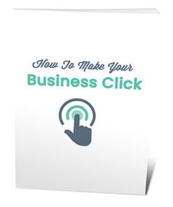 How To Make Your Business Click