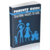 Parents Guide To Teaching Values To Kids