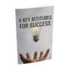 5 Key Attitudes For Success