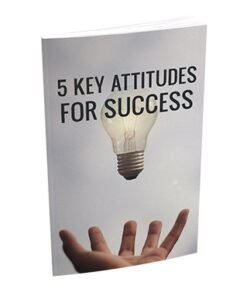 5 Key Attitudes For Success