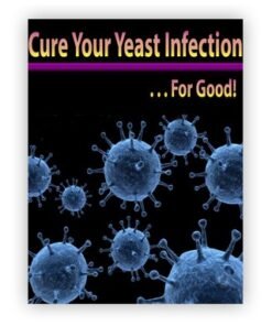 Cure Your Yeast Infection For Good