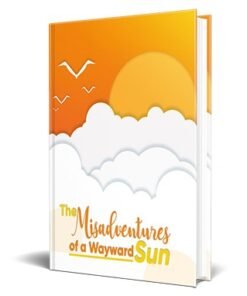 The Misadventures Of a Wayward Sun